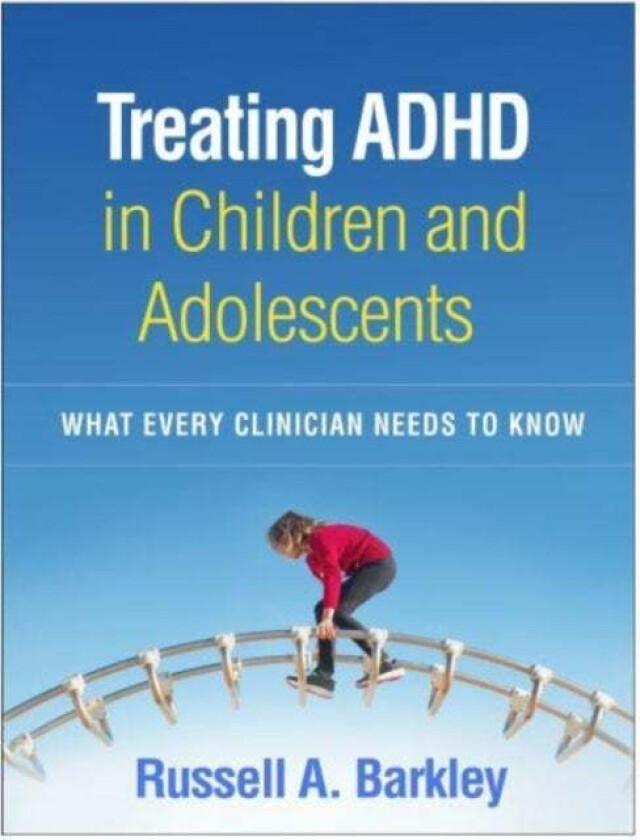 Treating ADHD in Children and Adolescents av Russell A. (Virginia Commonwealth University School of Medicine United States) Barkley