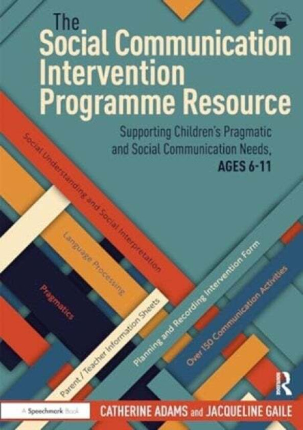 The Social Communication Intervention Programme Resource av Catherine Adams, Jacqueline Gaile