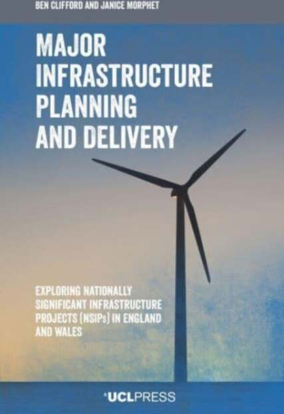 Major Infrastructure Planning and Delivery av Ben Clifford, Janice Morphet