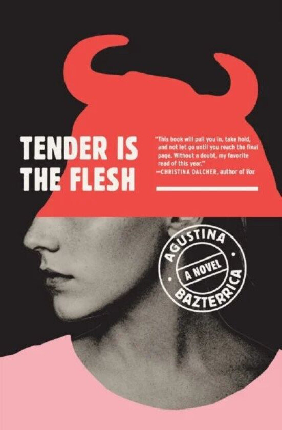 Tender Is the Flesh av Agustina Bazterrica