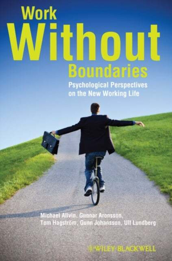 Work Without Boundaries av Michael (Uppsala University Sweden) Allvin, Gunnar (Stockholm University Sweden) Aronsson, Tom (Stockholm University Sweden