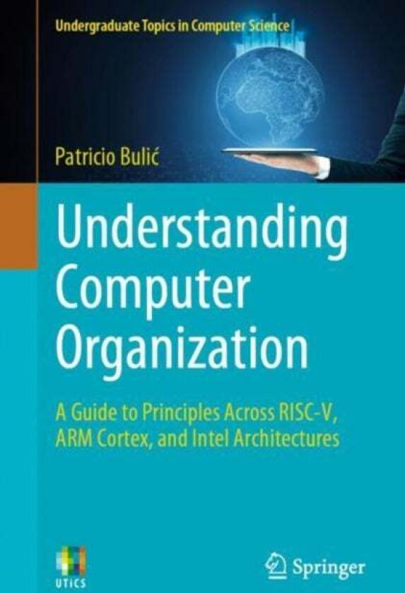 Understanding Computer Organization av Patricio Bulic