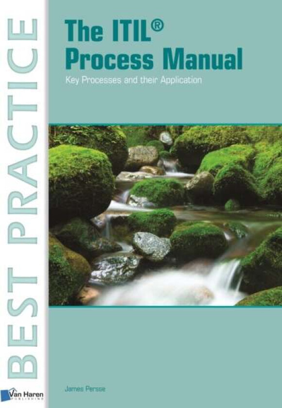 The ITIL Process Manual av James Persse