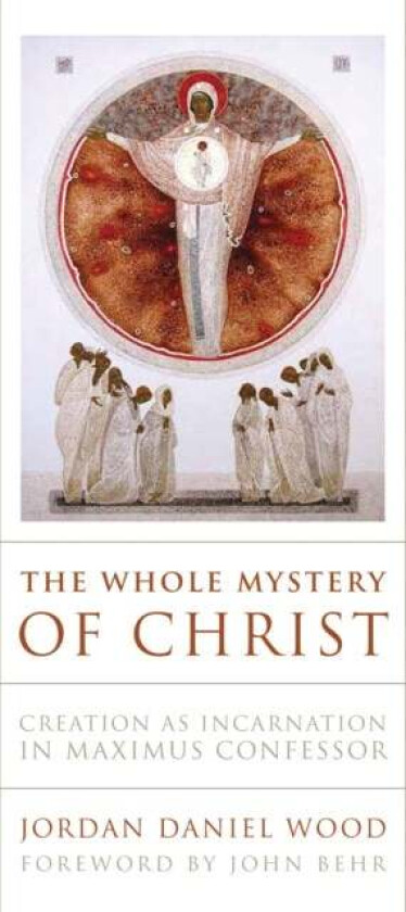 The Whole Mystery of Christ av Jordan Daniel Wood