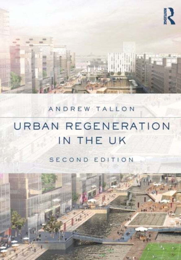 Urban Regeneration in the UK av Andrew (University of the West of England Tallon