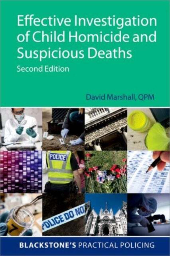 Effective Investigation of Child Homicide and Suspicious Deaths 2e av David (Director of Dave Marshall Consultancy Ltd Marshall, London Director of Da