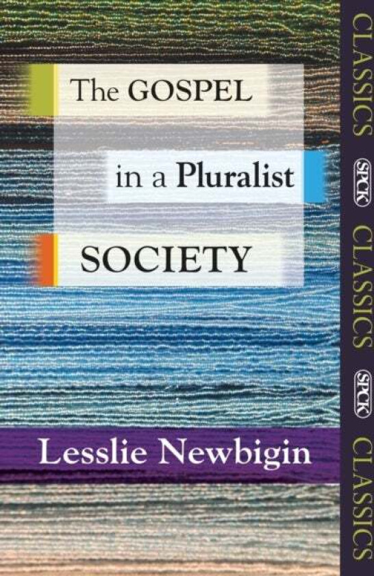 The Gospel in a Pluralist Society av Rt. Rev Lesslie Newbigin