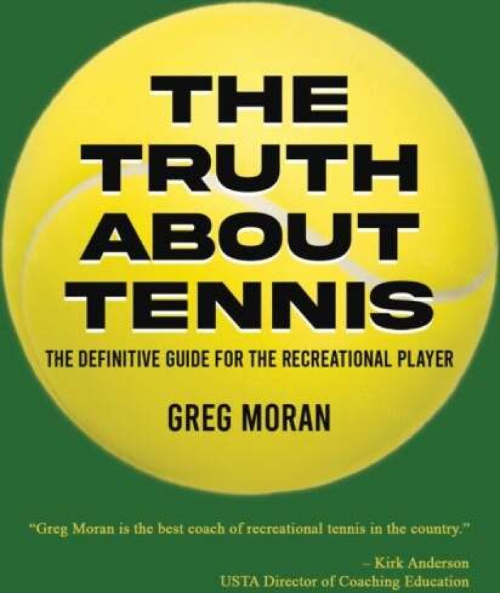 The Truth About Tennis av Greg Moran