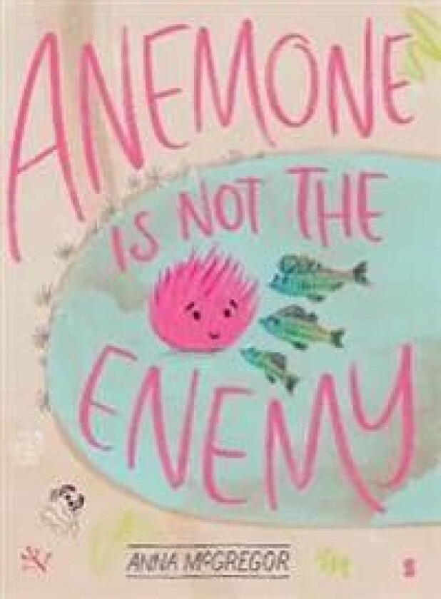 Anemone is not the Enemy av Anna McGregor