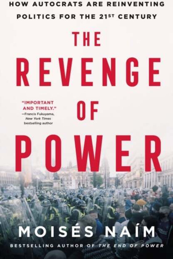 The Revenge of Power av Moises Naim