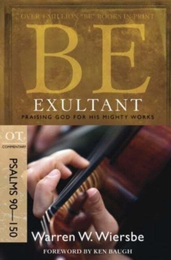 Be Exultant - Psalms 90- 150 av Warren Wiersbe