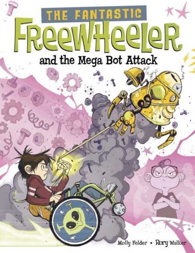 The Fantastic Freewheeler and the Mega Bot Attack av Molly Felder