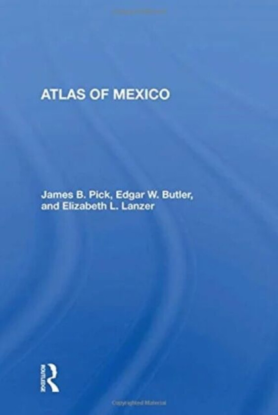 Atlas Of Mexico av James B Pick