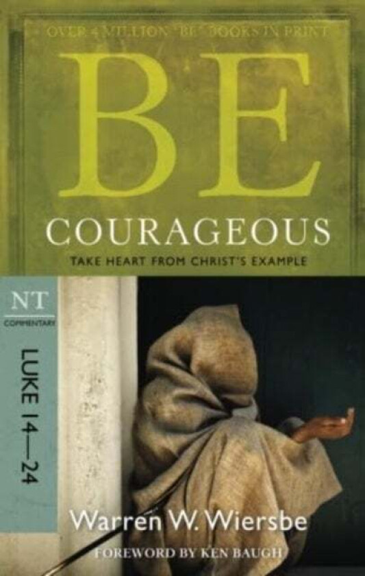 Be Courageous ( Luke 14- 24 ) av Warren W. Wiersbe