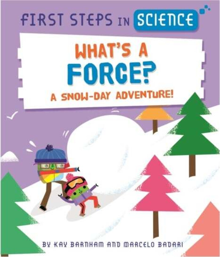 First Steps in Science: What's a Force? av Kay Barnham