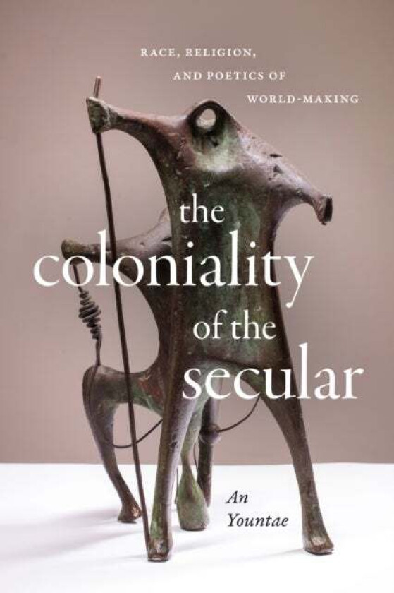 The Coloniality of the Secular av Yountae An