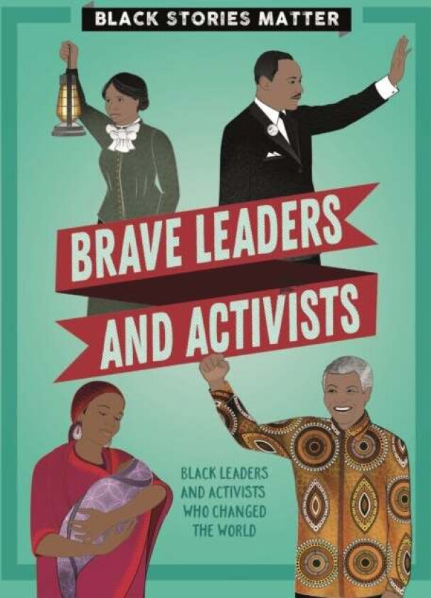 Black Stories Matter: Brave Leaders and Activists av J.P. Miller