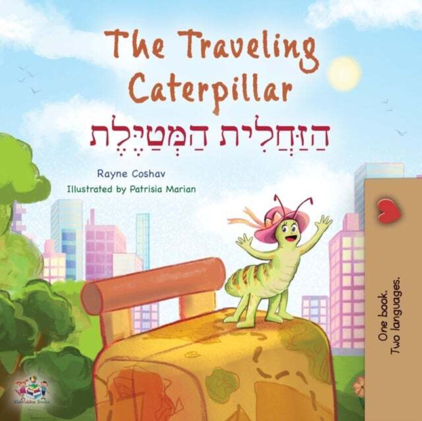 The Traveling Caterpillar (English Hebrew Bilingual Children's Book) av Rayne Coshav, Kidkiddos Books