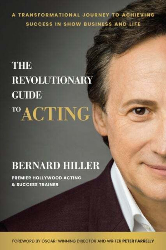 The Revolutionary Guide to Acting av Bernard Hiller