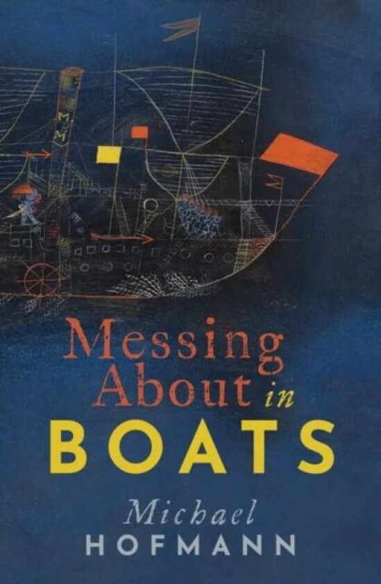 Messing About in Boats av Michael (Professor of English University Hofmann