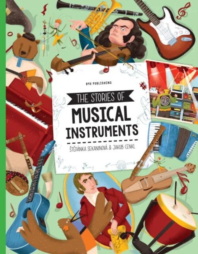 The Stories of Musical Instruments av Stě Sekaninova