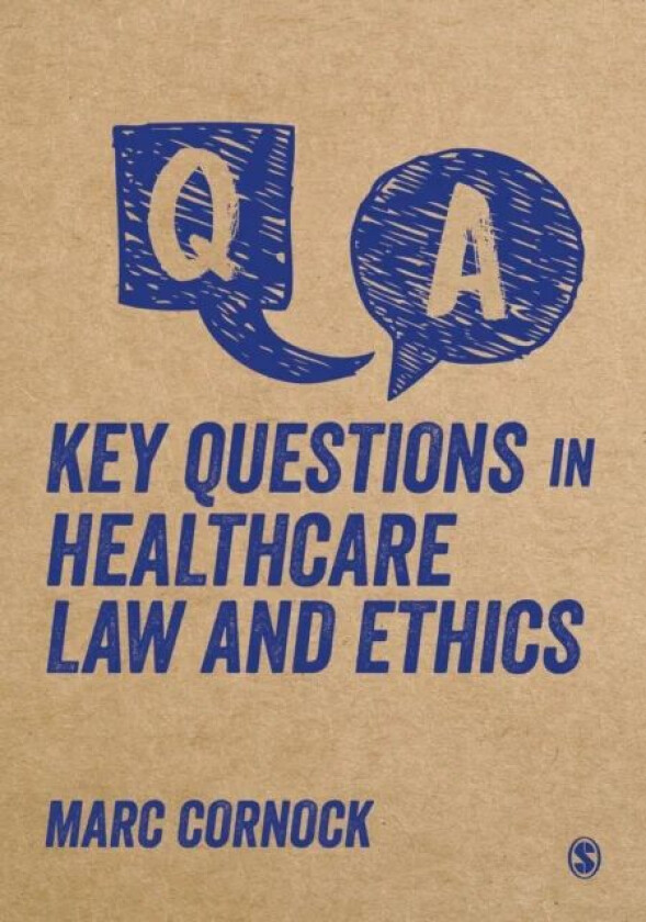 Key Questions in Healthcare Law and Ethics av Marc (Open University) Cornock