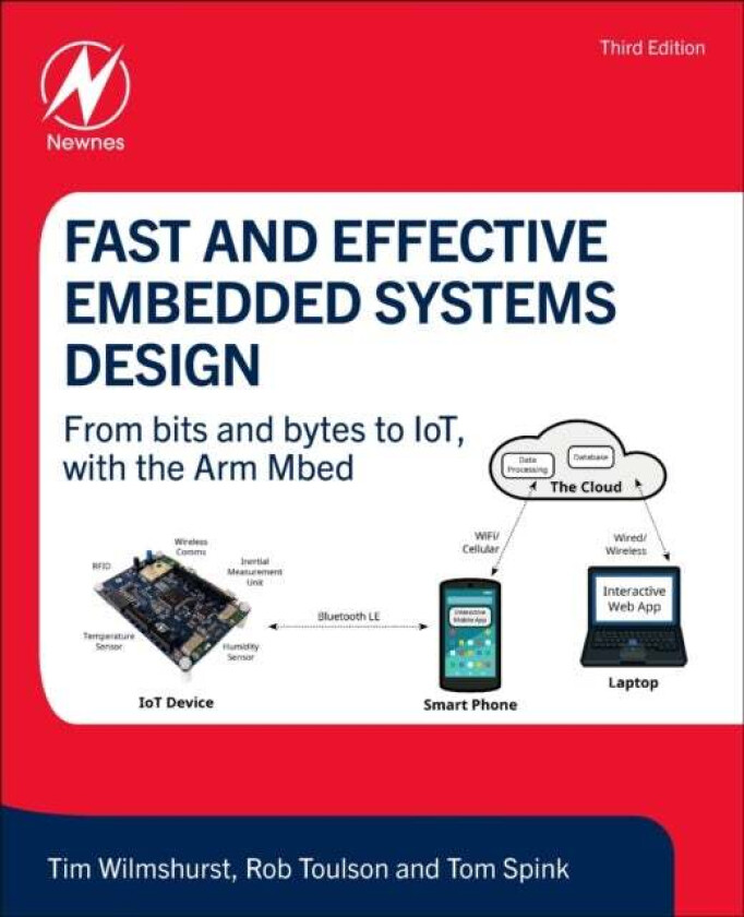 Fast and Effective Embedded Systems Design av Tim (Freelance technical author and educator) Wilmshurst, Rob (Professor of Creative Industries at the U