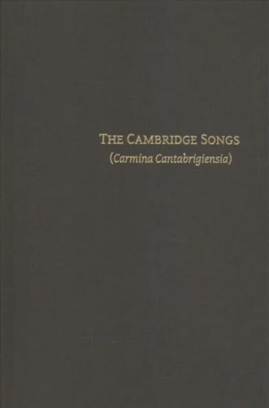 The Cambridge Songs (Carmina Cantabrigiensia)