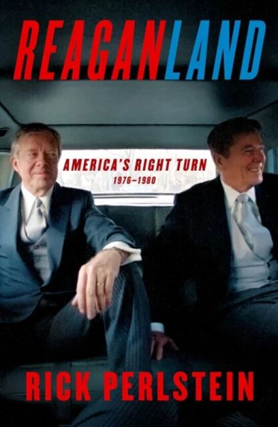 Reaganland av Rick Perlstein