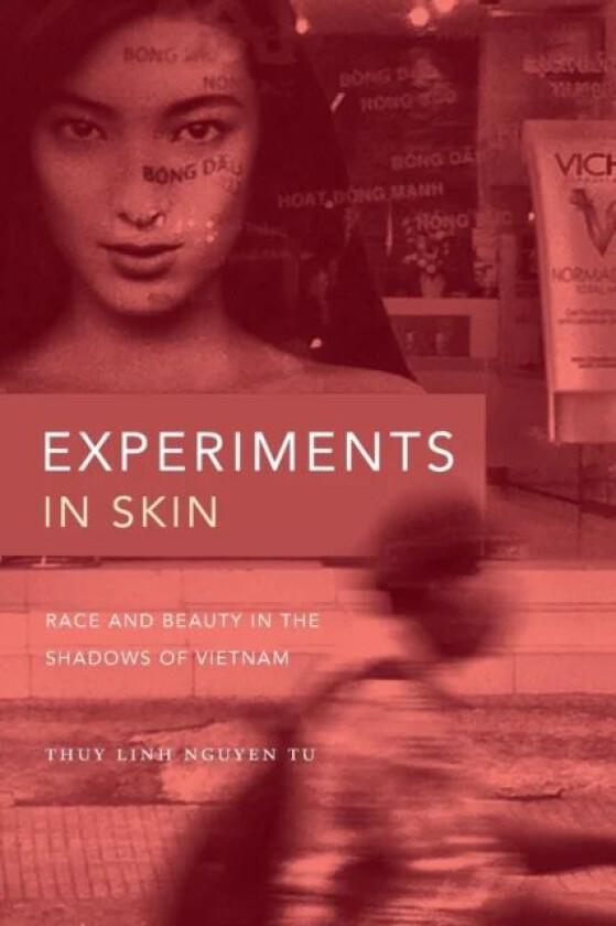 Experiments in Skin av Thuy Linh Nguyen Tu
