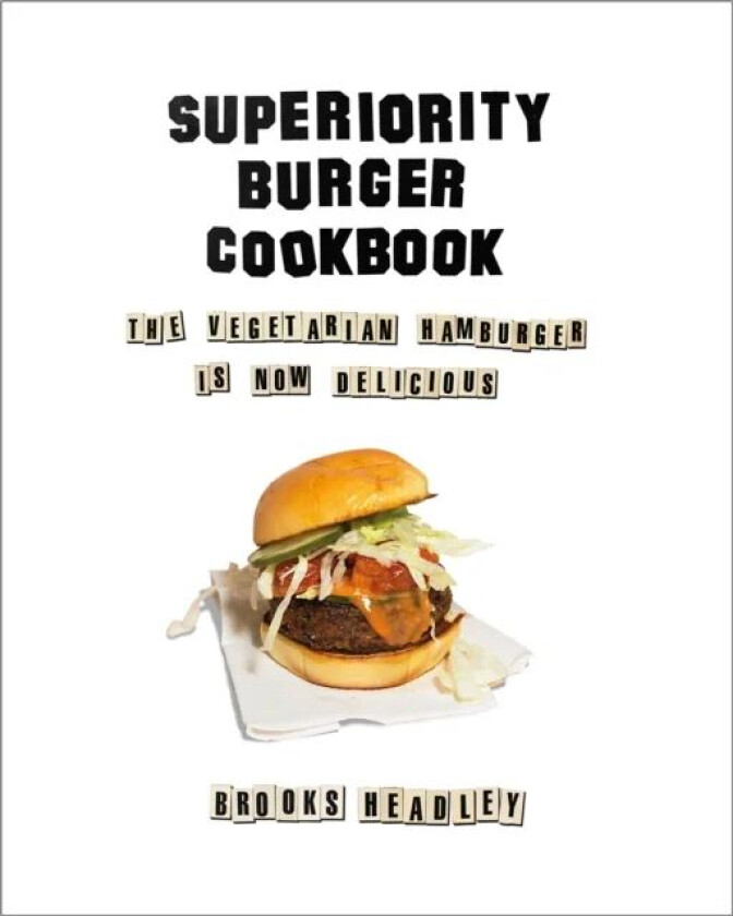 Superiority Burger Cookbook av Brooks Headley
