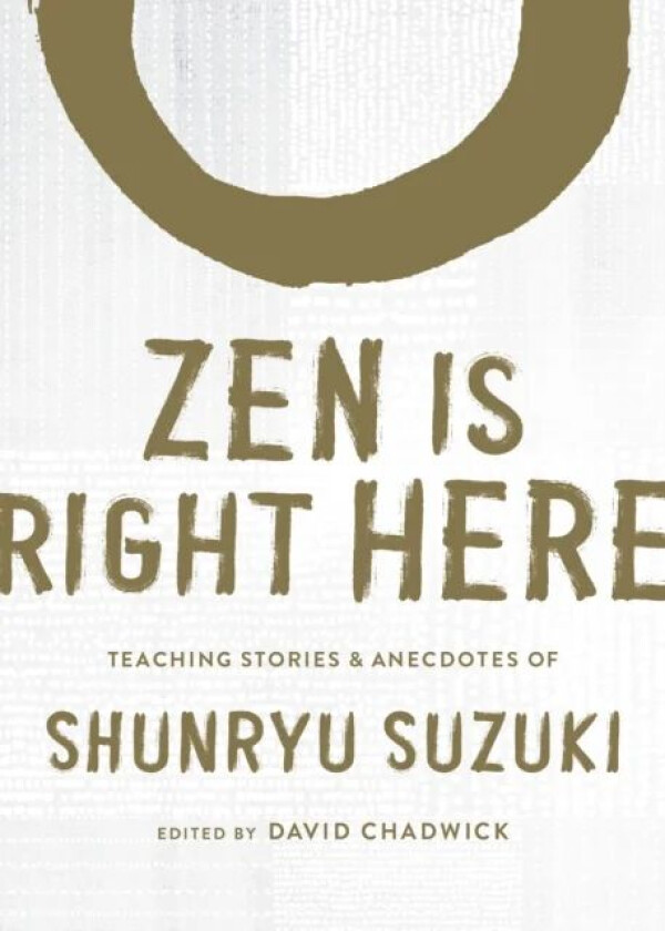 Zen Is Right Here av Shunryu Suzuki