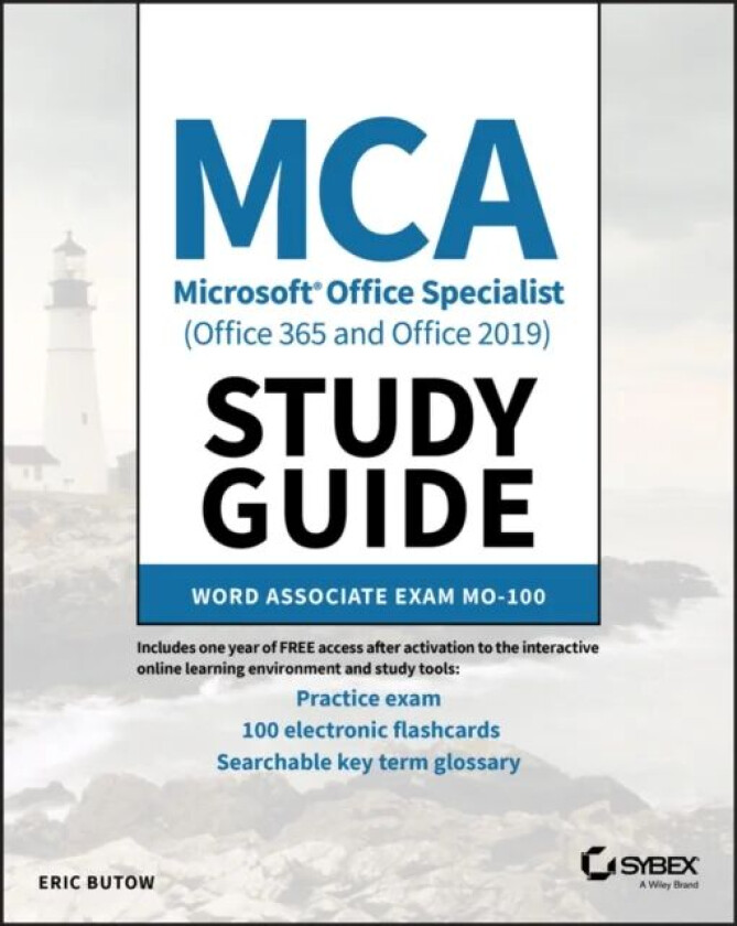 MCA Microsoft Office Specialist (Office 365 and Office 2019) Study Guide av Eric Butow