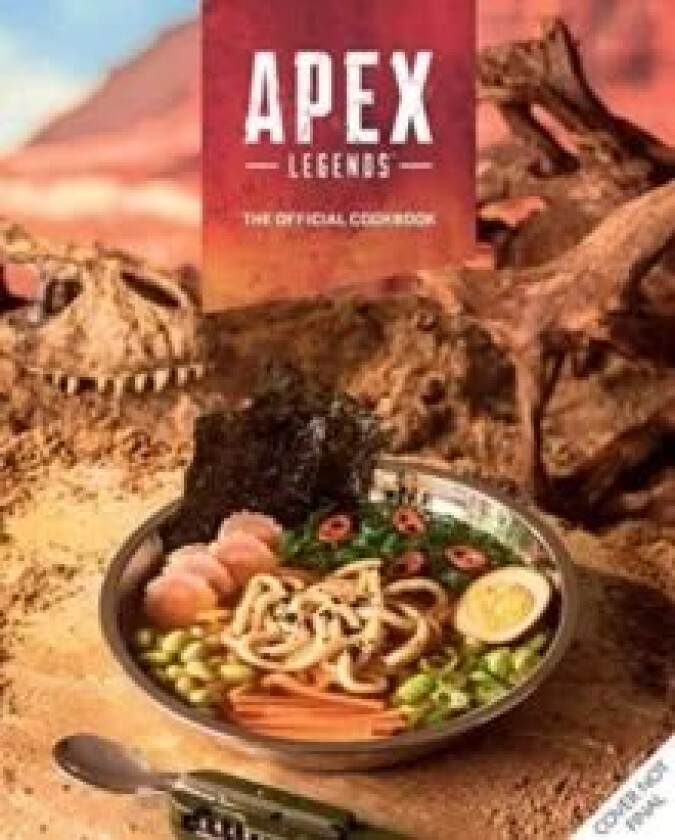 Apex Legends: The Official Cookbook av Jordan Alsaqa, Tom Grimm