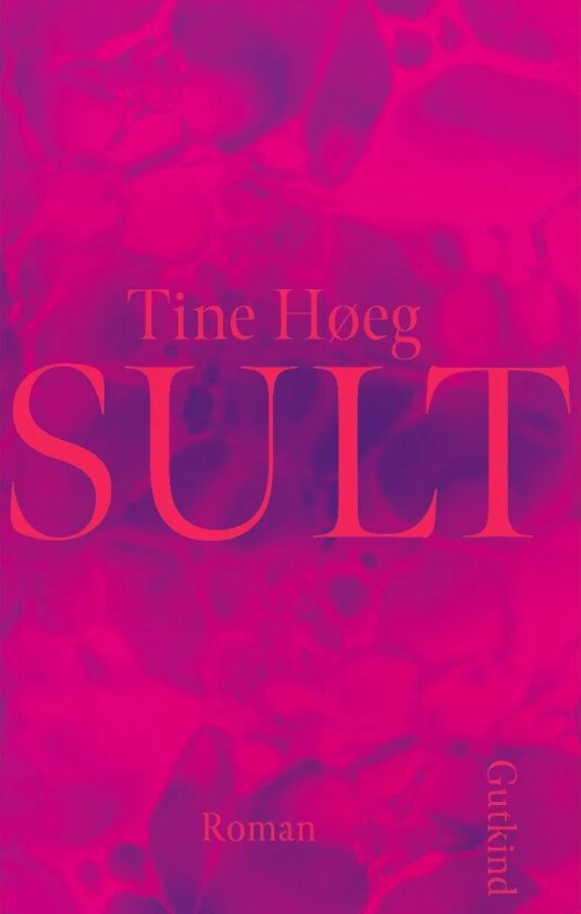 Sult av Tine Høeg