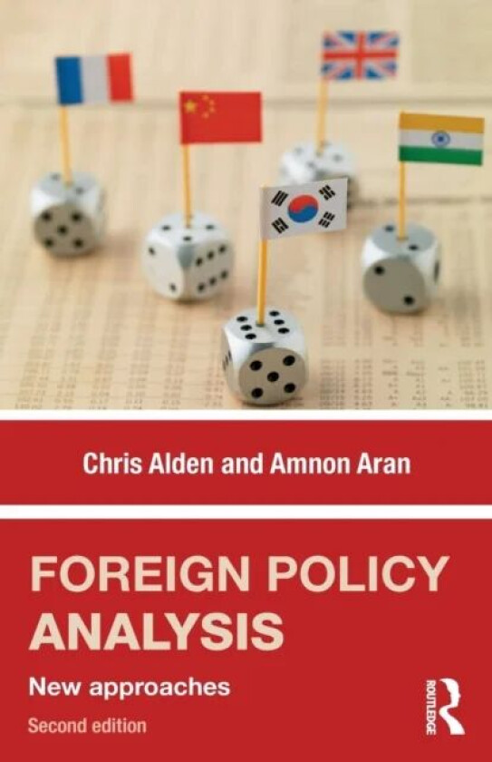 Foreign Policy Analysis av Chris (London School of Economics & Political Science London UK) Alden, Amnon Aran