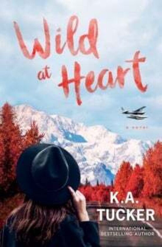 Wild at Heart (The Simple Wild #2) av K.A. Tucker