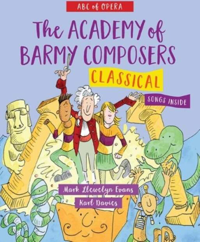 ABC of Opera: The Academy of Barmy Composers - Classical av Mark Llewelyn Evans