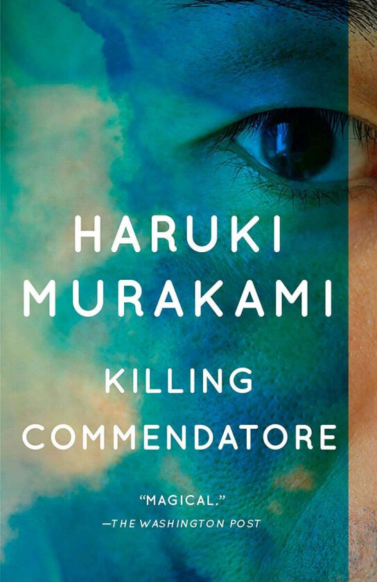 Killing Commendatore: A novel av Haruki Murakami