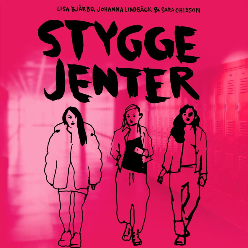 Stygge jenter av Lisa Bjärbo, Johanna Lindbäck, Sara Ohlsson