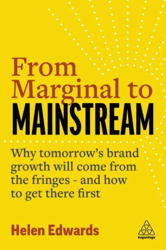 From Marginal to Mainstream av Helen Edwards