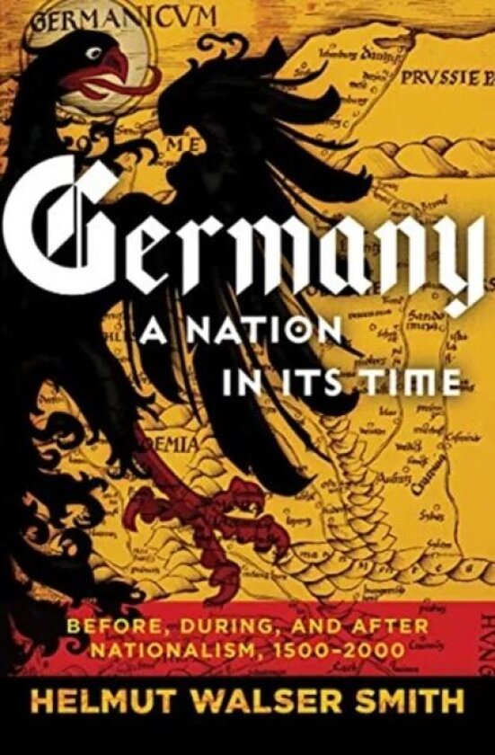 Germany: A Nation in Its Time av Helmut Walser (Vanderbilt University) Smith