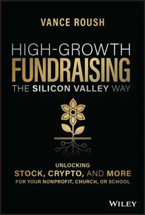High-Growth Fundraising the Silicon Valley Way av Vance Roush
