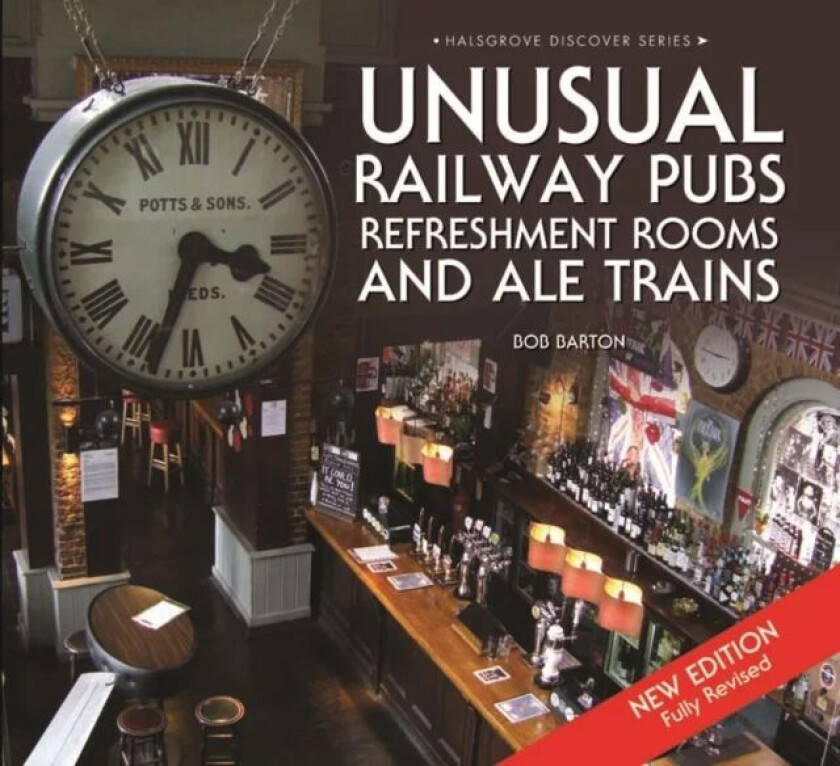 Unusual Railway Pubs, Refreshment Rooms and Ale Trains av Bob Barton