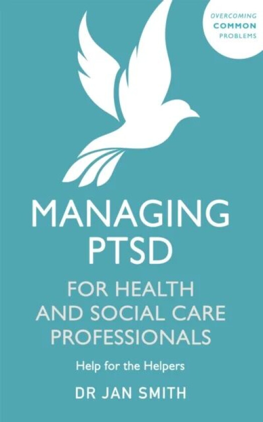 Managing PTSD for Health and Social Care Professionals av Dr Jan Smith