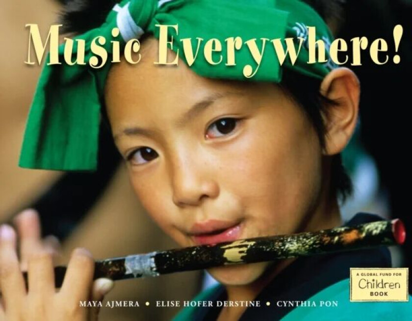 Music Everywhere! av Maya Ajmera, Elise Hofer Derstine, Cynthia Pon