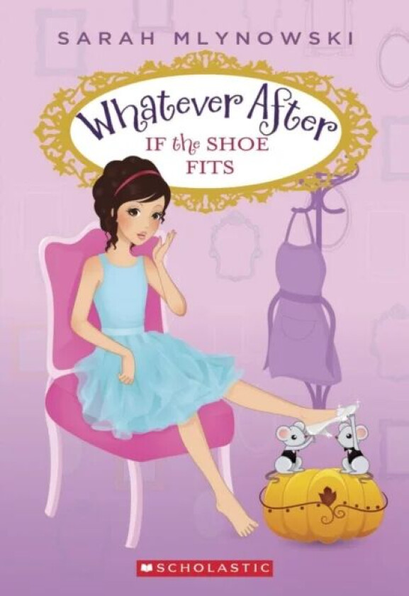 If the Shoe Fits (Whatever After #2) av Sarah Mlynowski