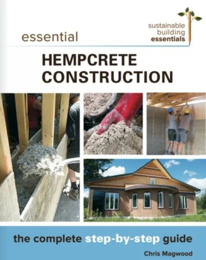 Essential Hempcrete Construction av Chris Magwood