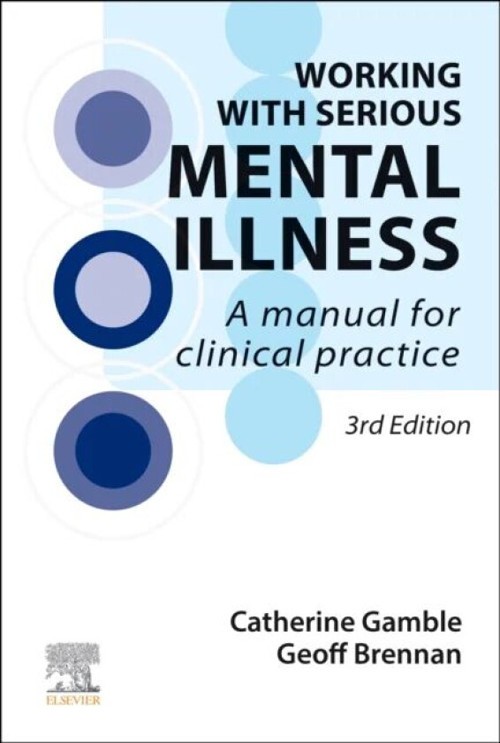 Working With Serious Mental Illness av Catherine (Consultant Nurse South West London and St George's Mental Health Care Trust London UK) Gamble,