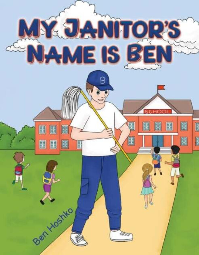My Janitor's Name is Ben av Ben Hoshko